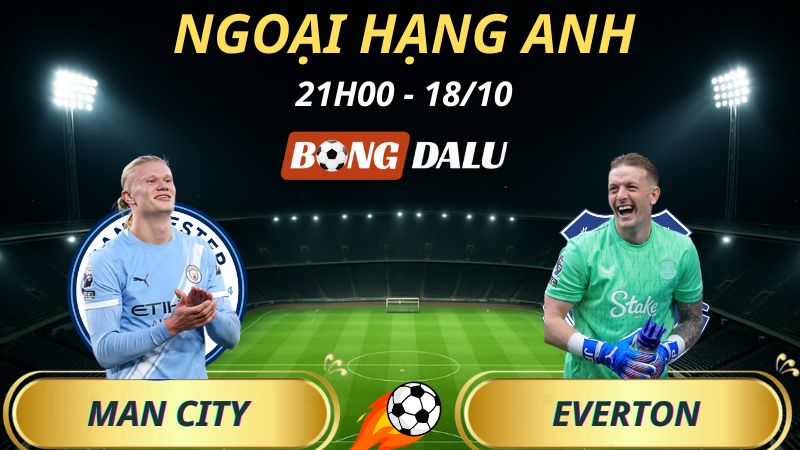 Soi Kèo Nhà Cái Man City – Everton: 21h – 18/10/2025 – Ngoại Hạng Anh